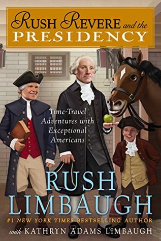 Rush Revere and the Presidency (Adventures of Rush Revere, #5)