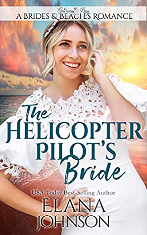 The Helicopter Pilot's Bride (Brides & Beaches Romance #1)