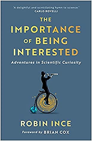 The Importance of Being Interested: Adventures in Scientific Curiosity