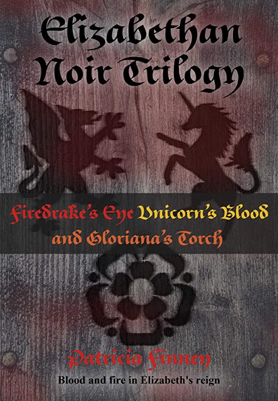 Elizabethan Noir Trilogy Boxed Set: Firedrake's Eye, Unicorn's Blood and Gloriana's Torch (Elizabethan Noir boxed set)