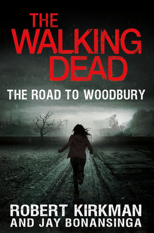 The Road to Woodbury (The Walking Dead: Novels, #2)