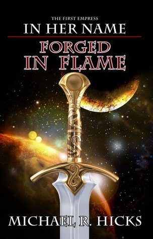 Forged in Flame (In Her Name: The First Empress, #2)