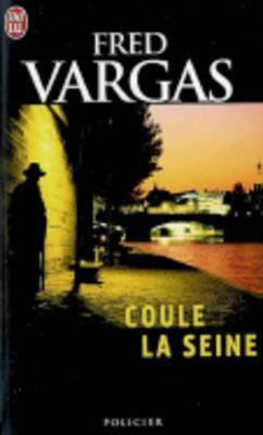 Coule la Seine (Commissaire Adamsberg, #5)