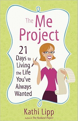 The Me Project: 21 Days to Living the Life You've Always Wanted