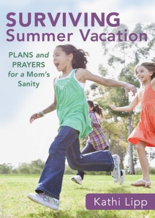 Surviving Summer Vacation: Plans and Prayers for a Mom's Sanity