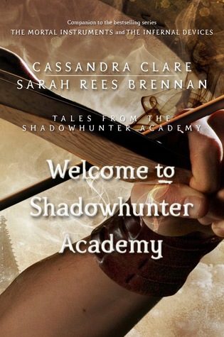Welcome to Shadowhunter Academy (Tales from the Shadowhunter Academy, #1)