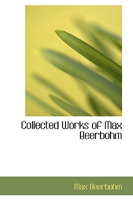 Collected Works of Max Beerbohm