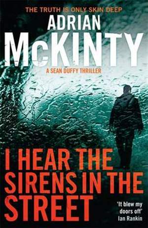 I Hear the Sirens in the Street (Detective Sean Duffy #2)