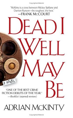 Dead I Well May Be (Michael Forsythe #1)