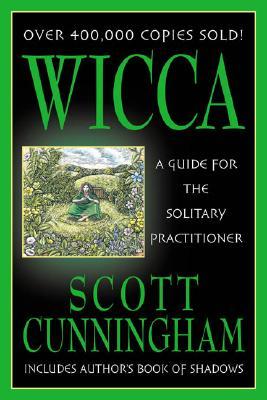 Wicca: A Guide for the Solitary Practitioner