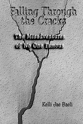 Falling Through the Cracks: The Misadventures of No One Famous