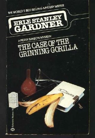The Case of the Grinning Gorilla (Perry Mason, #40)