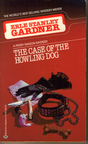 The Case of the Howling Dog (Perry Mason, #4)