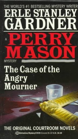 The Case of the Angry Mourner (Perry Mason, #38)