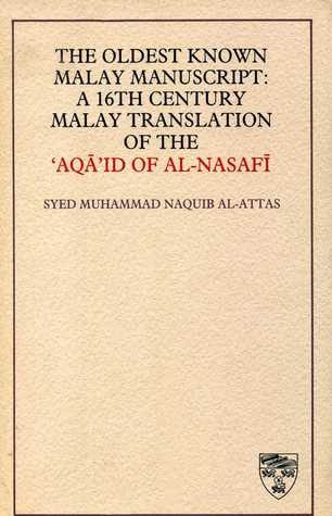 The Oldest Known Malay Manuscript: A 16th Century Malay Translation of the 'Aqa'id of al-Nasafi