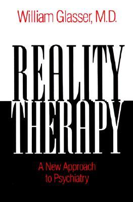 Reality Therapy: A New Approach to Psychiatry