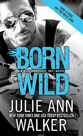 Born Wild (Black Knights Inc., #5)