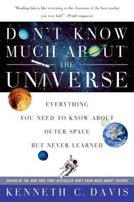 Don't Know Much About® the Universe: Everything You Need to Know About Outer Space but Never Learned