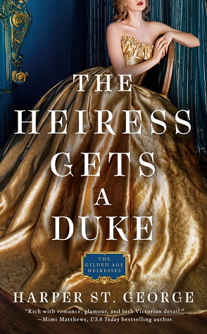 The Heiress Gets a Duke (The Gilded Age Heiresses, #1)