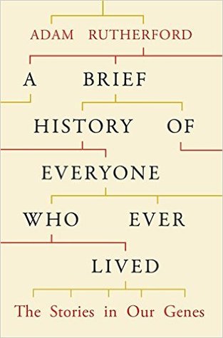 A Brief History of Everyone Who Ever Lived: The Stories in Our Genes