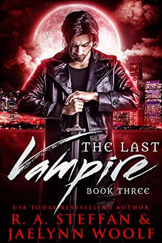 The Last Vampire: Book Three (The Last Vampire, #3)