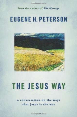 The Jesus Way: A Conversation on the Ways That Jesus Is the Way (Spiritual Theology #3)
