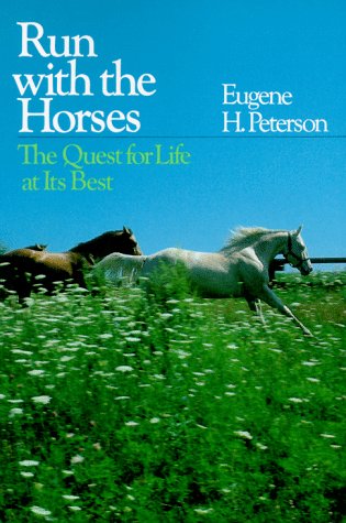 Run with the Horses: The Quest for Life at Its Best