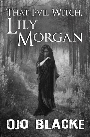 That Evil Witch, Lily Morgan: A Short Story