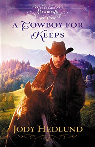 A Cowboy for Keeps (Colorado Cowboys, #1)