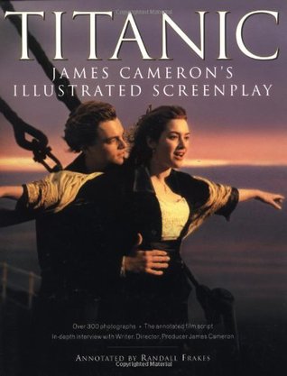 Titanic: James Cameron's Illustrated Screenplay