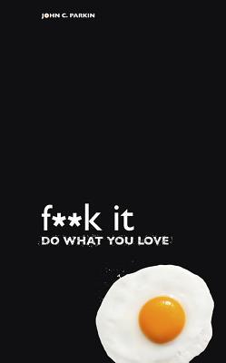 F**k It – Do What You Love
