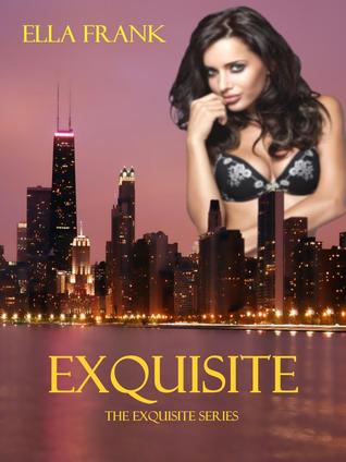 Exquisite (Exquisite, #1)