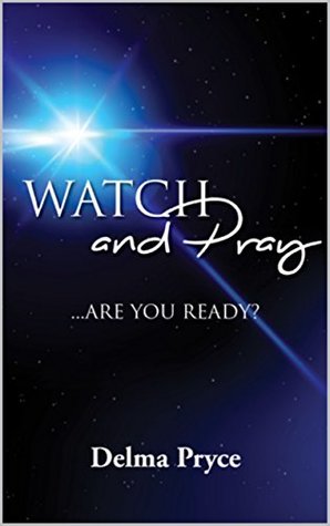 Watch and Pray: Are you Ready?