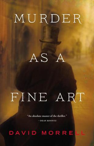 Murder as a Fine Art (Thomas De Quincey, #1)