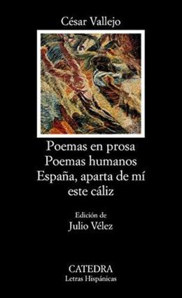Poemas en prosa/ Poemas humanos/ España, aparta de mí este cáliz