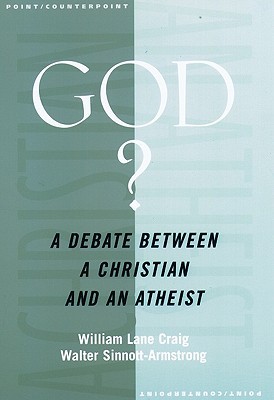 God?: A Debate between a Christian and an Atheist