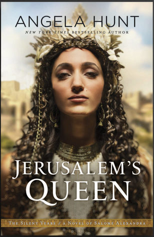 Jerusalem's Queen: A Novel of Salome Alexandra (The Silent Years, #3)