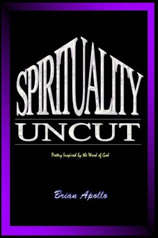 Spirituality Uncut (Second Edition): Poetry Inspired by the Word of God
