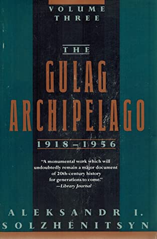 The Gulag Archipelago, 1918-1956: An Experiment in Literary Investigation, Books V-VII
