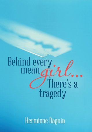 Behind every mean girl...There's a tragedy