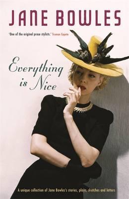 Everything Is Nice: Collected Stories, Fragments and Plays