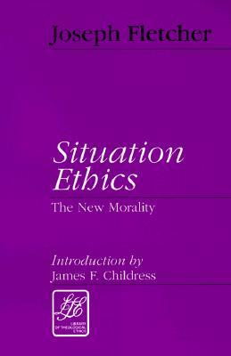 Situation Ethics: The New Morality