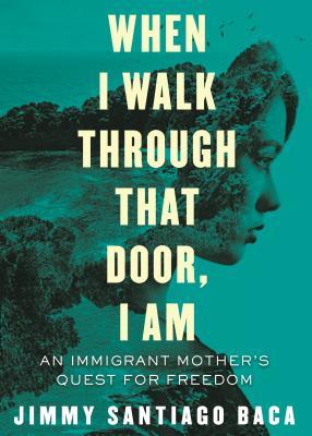 When I Walk Through That Door, I Am: An Immigrant Mother's Quest