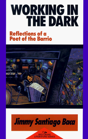 Working in the Dark: Reflections of a Poet of the Barrio