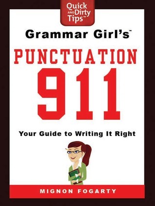 Grammar Girl's 911 Punctuation: Your Guide to Writing it Right