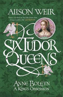 Anne Boleyn: A King's Obsession (Six Tudor Queens, #2)