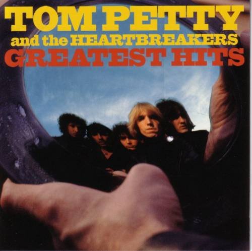 Greatest Hits Petty Tom & the Heartbreakers