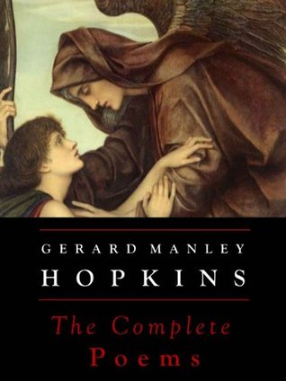 Gerard Manley Hopkins: The Complete Poems (Annotated)