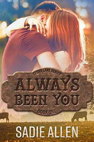 Always Been You: A Second Chance Romance (Cedar Lake Series Book 1)