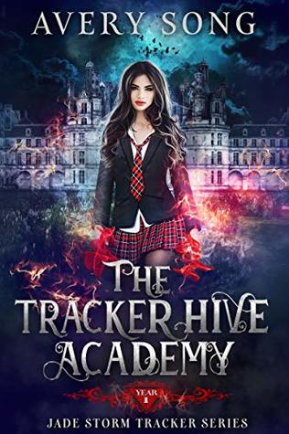 The Tracker Hive Academy: Year One (Jade Storm Tracker #1)